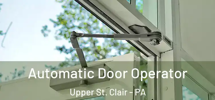  Automatic Door Operator Upper St. Clair - PA