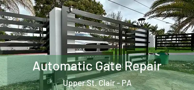  Automatic Gate Repair Upper St. Clair - PA