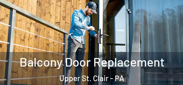  Balcony Door Replacement Upper St. Clair - PA