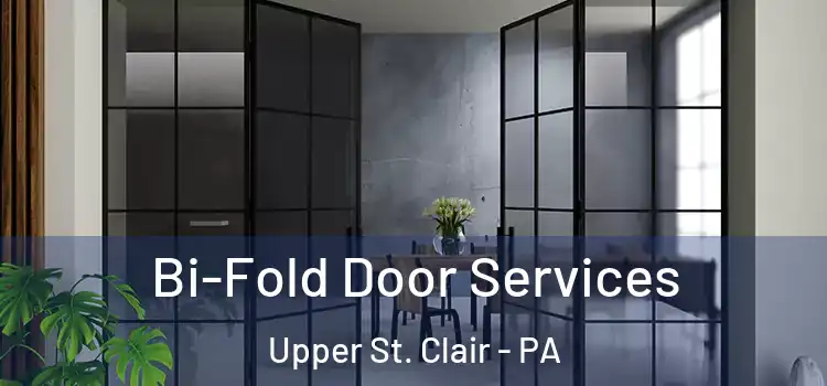  Bi-Fold Door Services Upper St. Clair - PA