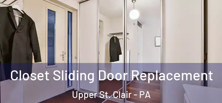 Closet Sliding Door Replacement Upper St. Clair - PA