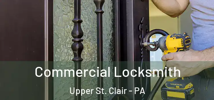  Commercial Locksmith Upper St. Clair - PA
