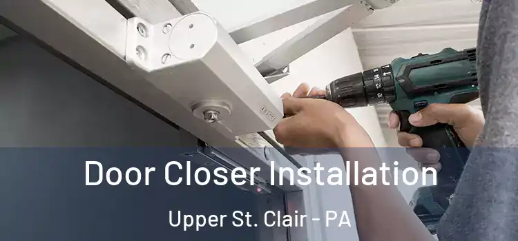  Door Closer Installation Upper St. Clair - PA