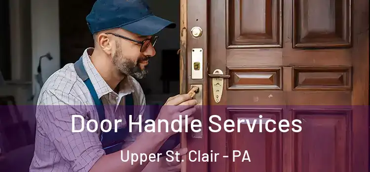  Door Handle Services Upper St. Clair - PA