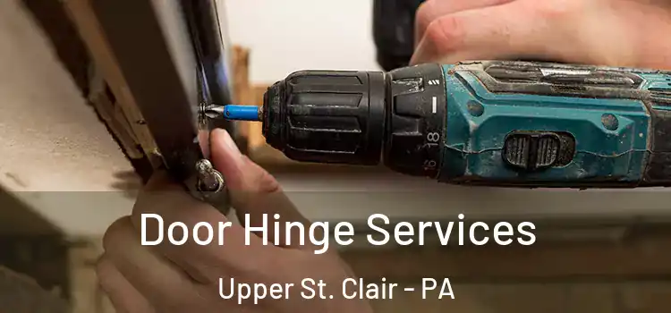  Door Hinge Services Upper St. Clair - PA