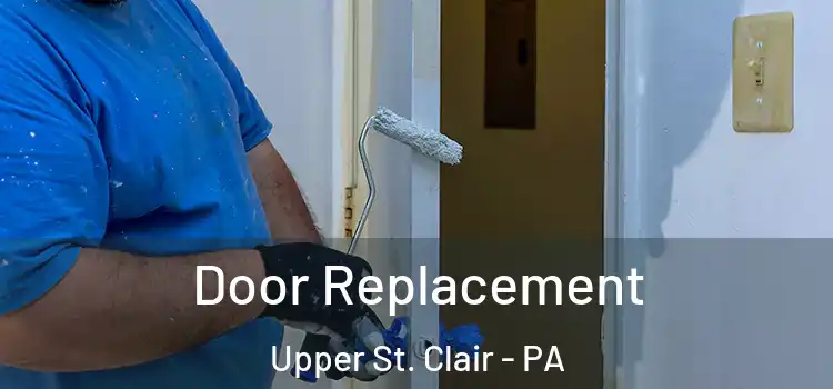  Door Replacement Upper St. Clair - PA