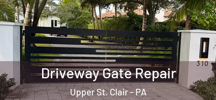 Driveway Gate Repair Upper St. Clair - PA