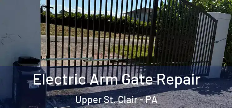 Electric Arm Gate Repair Upper St. Clair - PA