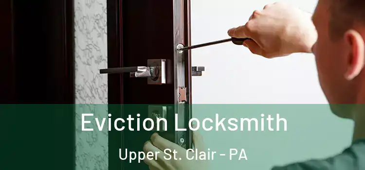  Eviction Locksmith Upper St. Clair - PA