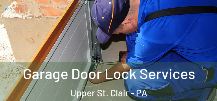 Garage Door Lock Services Upper St. Clair - PA