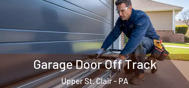  Garage Door Off Track Upper St. Clair - PA