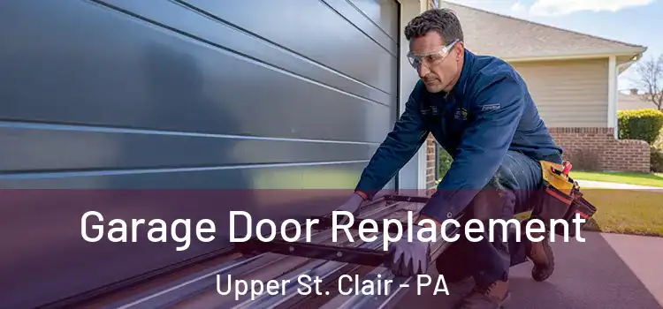  Garage Door Replacement Upper St. Clair - PA