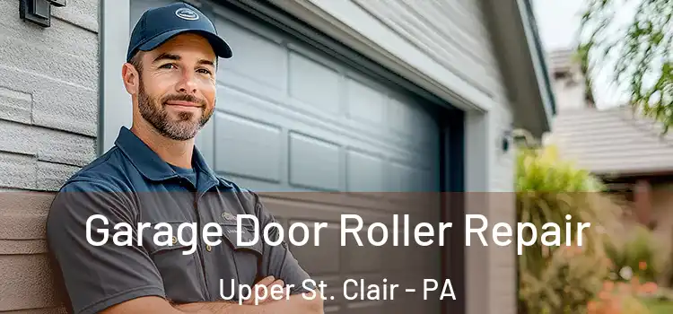  Garage Door Roller Repair Upper St. Clair - PA