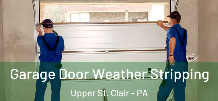  Garage Door Weather Stripping Upper St. Clair - PA