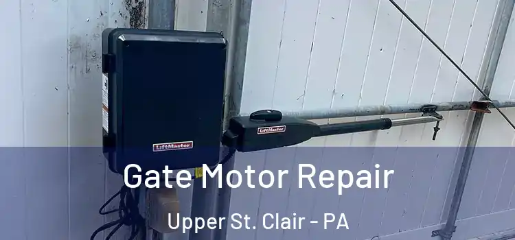  Gate Motor Repair Upper St. Clair - PA