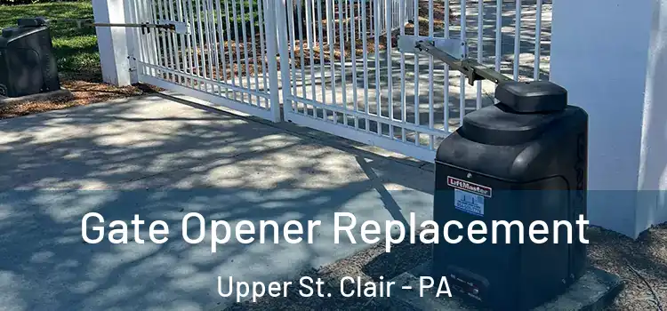  Gate Opener Replacement Upper St. Clair - PA