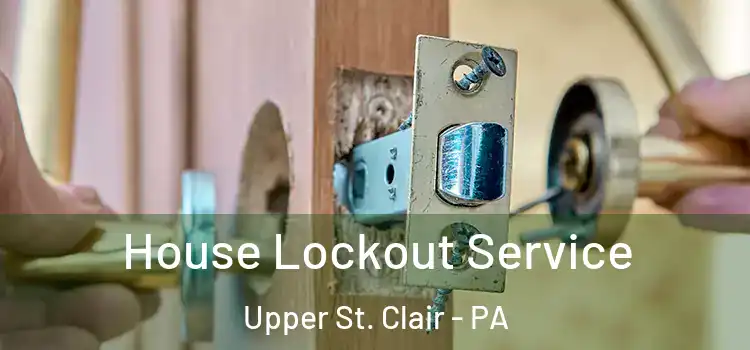 House Lockout Service Upper St. Clair - PA