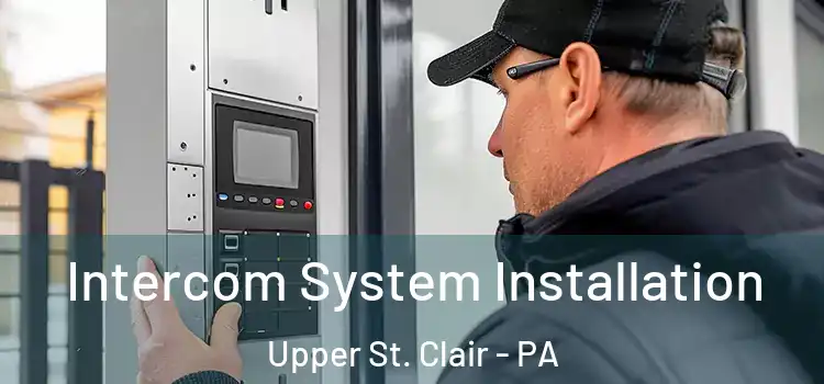 Intercom System Installation Upper St. Clair - PA