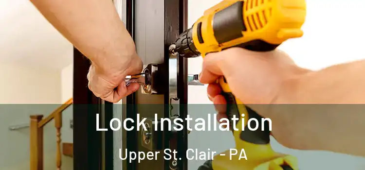  Lock Installation Upper St. Clair - PA