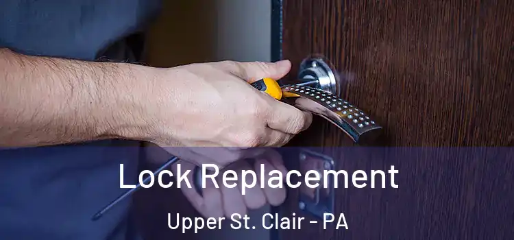  Lock Replacement Upper St. Clair - PA