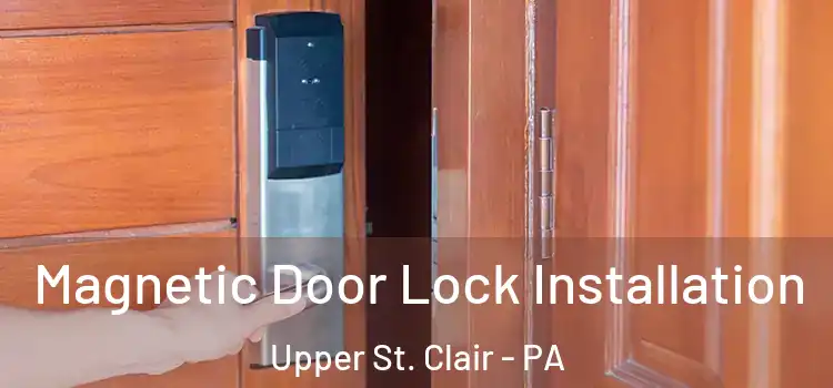  Magnetic Door Lock Installation Upper St. Clair - PA