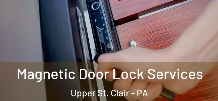  Magnetic Door Lock Services Upper St. Clair - PA