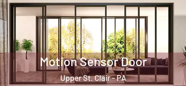  Motion Sensor Door Upper St. Clair - PA