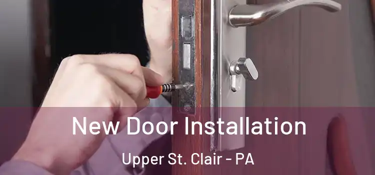  New Door Installation Upper St. Clair - PA