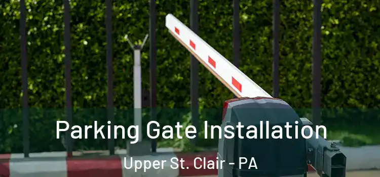  Parking Gate Installation Upper St. Clair - PA