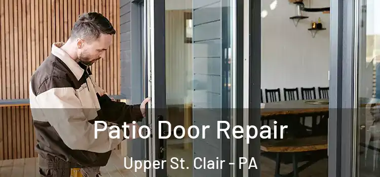 Patio Door Repair Upper St. Clair - PA