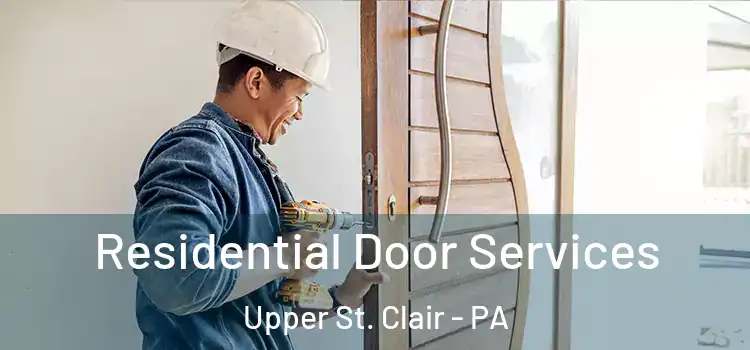  Residential Door Services Upper St. Clair - PA