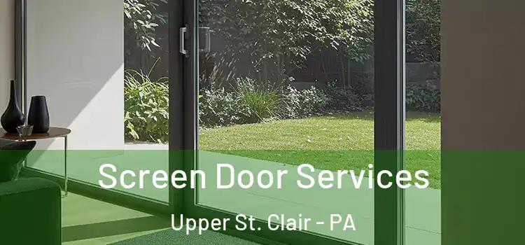  Screen Door Services Upper St. Clair - PA