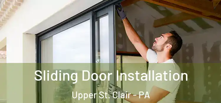  Sliding Door Installation Upper St. Clair - PA
