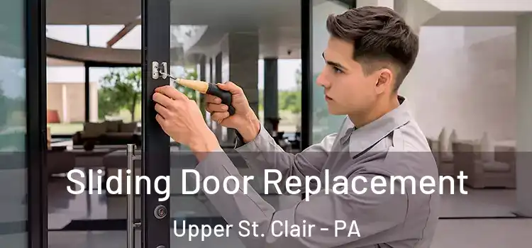  Sliding Door Replacement Upper St. Clair - PA