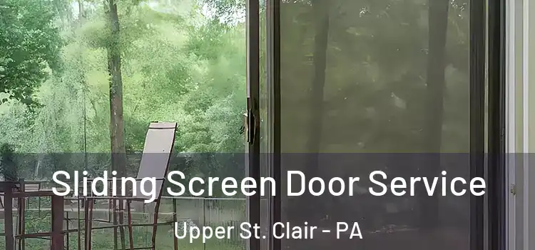 Sliding Screen Door Service Upper St. Clair - PA
