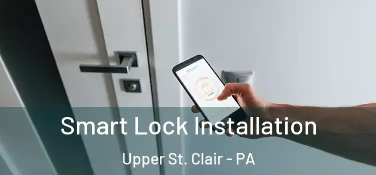  Smart Lock Installation Upper St. Clair - PA