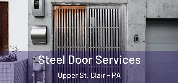 Steel Door Services Upper St. Clair - PA