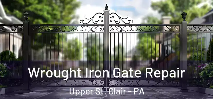 Wrought Iron Gate Repair Upper St. Clair - PA